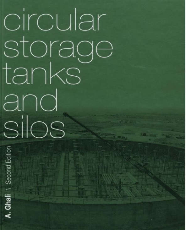 Circular Storage Tanks and Silos -Second Edition -A.Ghali
