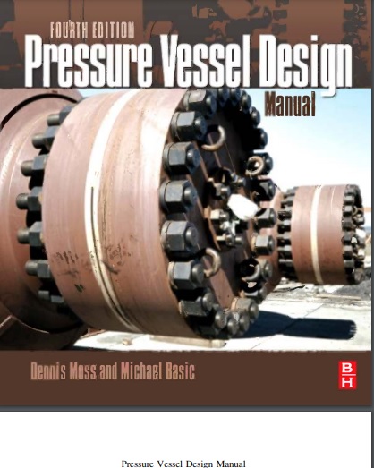 هندبوک بسیار معروف PRESSURE VESSEL DESIGN MANUAL-Fourth Edition-Dennis R. Moss